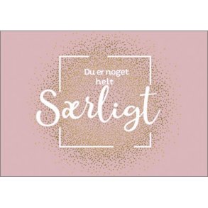 Hartung Postkort - Du er noget helt srligt - Rosa