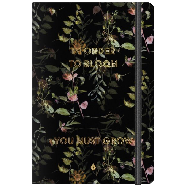 Notebook Deluxe - In order to bloom, you must grow