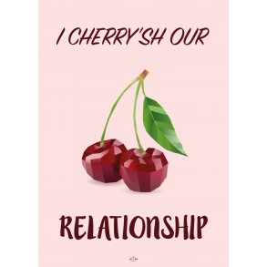 Citatplakat A5 Kort - I cherry'sh our relationship