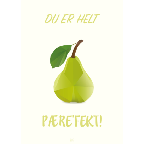 Citatplakat A5 Kort - Du er helt p�re'fekt!