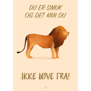 Citatplakat A5 Kort - Du er smuk, og det kan du ikke l�ve fra!
