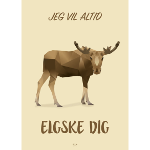 Citatplakat A5 Kort - Jeg vil altid elgske dig