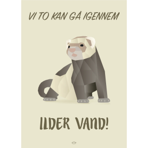 Citatplakat A5 Kort - Vi to kan g igennem ilder vand!