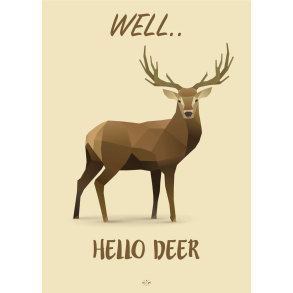 Citatplakat A5 Kort - Well.. Hello deer