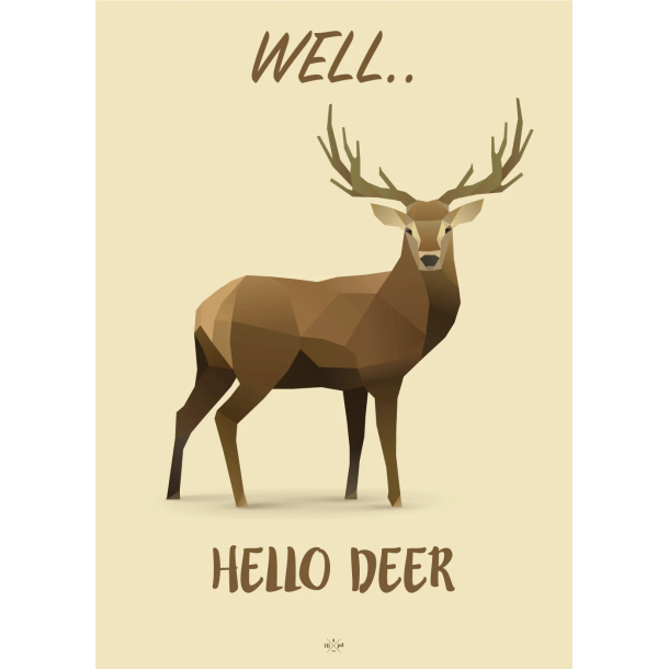 Citatplakat A5 Kort - Well.. Hello deer