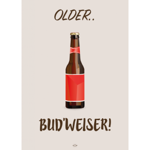 Citatplakat A5 Kort - Older Bud'weiser