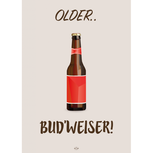 Citatplakat A5 - Older Bud'weiser